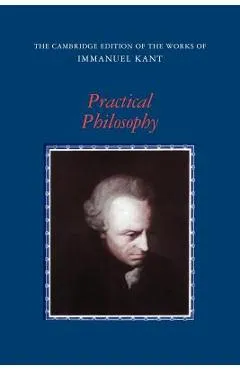 Practical Philosophy - Immanuel Kant
