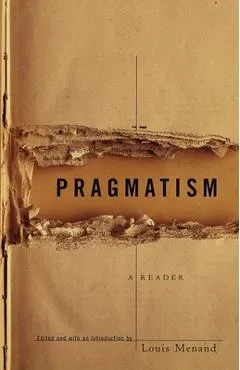 Pragmatism: A Reader - Louis Menand