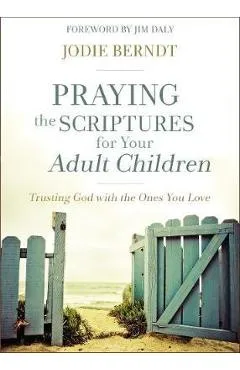 Praying the Scriptures for Your Adult Children