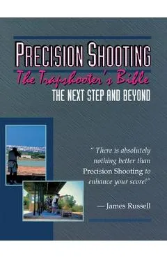 Precision Shooting: The Trapshooter's Bible - James Russell