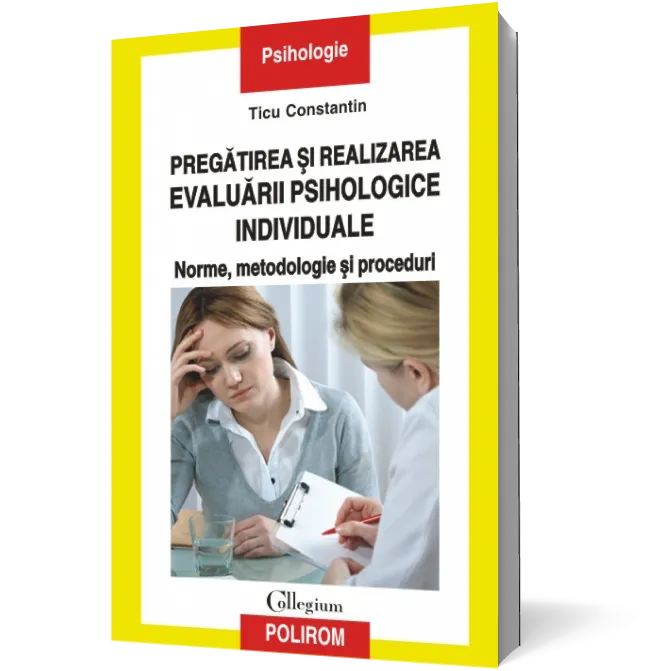 Pregătirea şi realizarea evaluării psihologice individuale: norme, metodologie şi proceduri