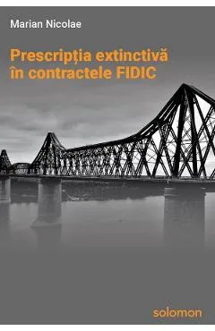 Prescriptia extinctiva in contractele FIDIC - Marian Nicolae