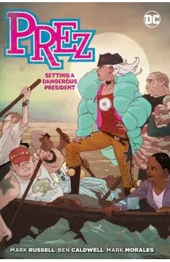 Prez: Setting a Dangerous President - Mark Russell