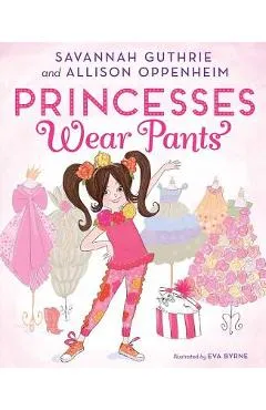 Princesses Wear Pants - Savannah Guthrie