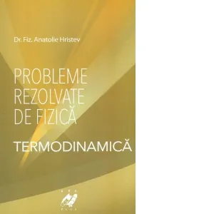 Probleme rezolvate de fizica. Termodinamica