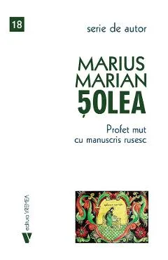 Profet mut cu manuscris rusesc - Marius Marian Solea