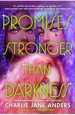 Promises Stronger Than Darkness - Charlie Jane Anders