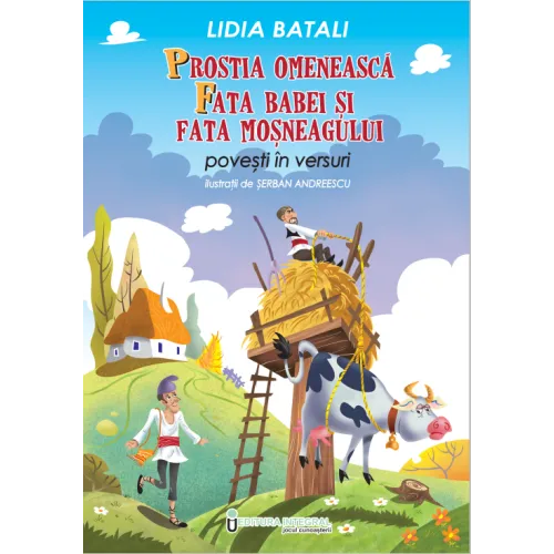 Prostia omeneasca. Fata babei si fata mosneagului. Povesti in versuri.