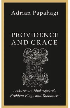 Providence and Grace - Adrian Papahagi
