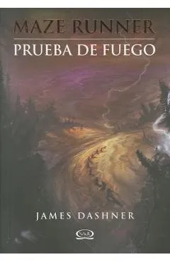 Prueba de Fuego = Fireproof - James Dashner
