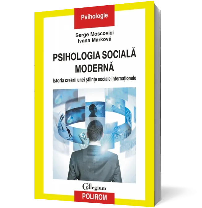 Psihologia socială modernă. Istoria creării unei ştiinţe sociale internaţionale