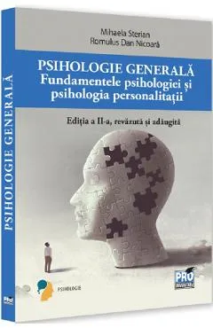Psihologie generala Ed.2 - Mihaela Sterian, Romulus Dan Nicoara