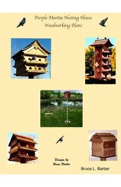 Purple Martin Nesting House Plans - Bruce L. Barber
