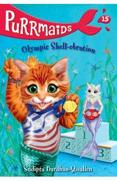 Purrmaids #15: Olympic Shell-Ebration - Sudipta Bardhan-quallen