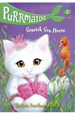 Purrmaids #3: Seasick Sea Horse - Sudipta Bardhan-quallen
