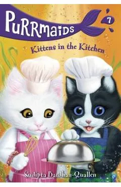Purrmaids #7: Kittens in the Kitchen - Sudipta Bardhan-quallen