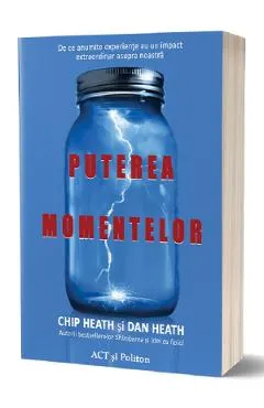 Puterea momentelor - Chip Heath, Dan Heath
