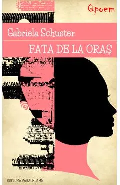 Qpoem. Fata de la oras - Gabriela Schuster