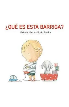 Que Es Esta Barriga? - Patricia Martin