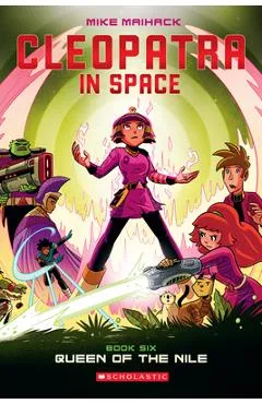 Queen of the Nile (Cleopatra in Space #6), Volume 6 - Mike Maihack