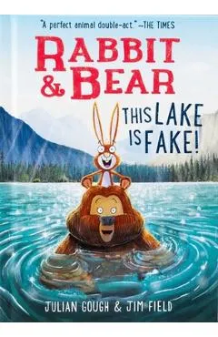 Rabbit & Bear: This Lake Is Fake! - Julian Gough