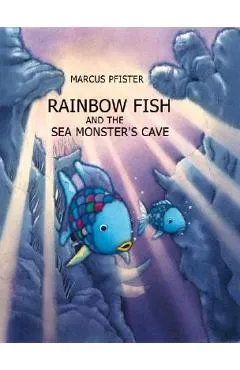 Rainbow Fish and the Sea Monsters' Cave - Marcus Pfister