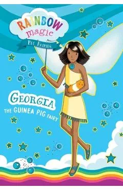 Rainbow Magic Pet Fairies #3: Georgia the Guinea Pig Fairy - Daisy Meadows