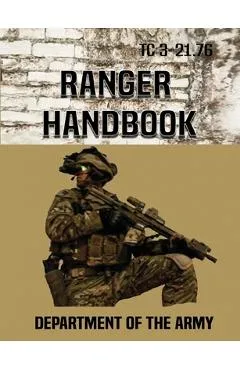 Ranger Handbook: Tc 3-21.76 - Department Of The Army