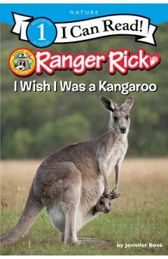 Ranger Rick: I Wish I Was a Kangaroo - Jennifer Bov�
