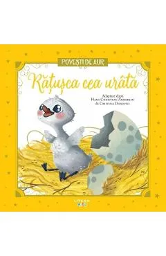 Ratusca cea urata. Povesti de Aur - Hans Christian Andersen