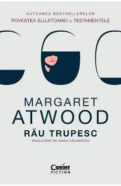 Rau trupesc - Margaret Atwood