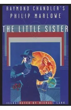 Raymond Chandler's Philip Marlowe, The Little Sister - Raymond Chandler