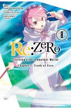 RE: Zero -Starting Life in Another World-, Chapter 3: Truth of Zero, Vol. 8 (Manga) - Tappei Nagatsuki