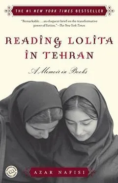 Reading Lolita in Tehran: A Memoir in Books - Azar Nafisi