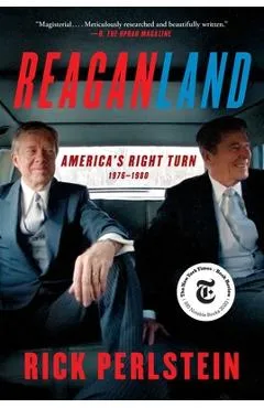 Reaganland: America's Right Turn 1976-1980 - Rick Perlstein