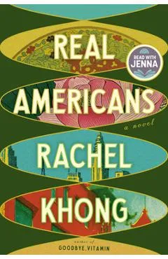Real Americans - Rachel Khong