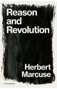 Reason and Revolution: Hegel and the Rise of Social Theory - Herbert Marcuse