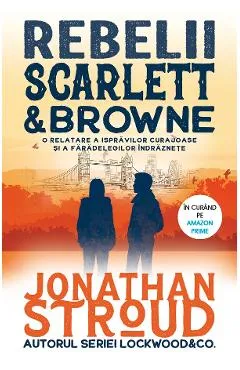 Rebelii Scarlett & Browne - Jonathan Stroud
