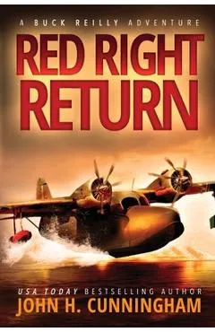 Red Right Return (Buck Reilly Adventure Series) - John H. Cunningham