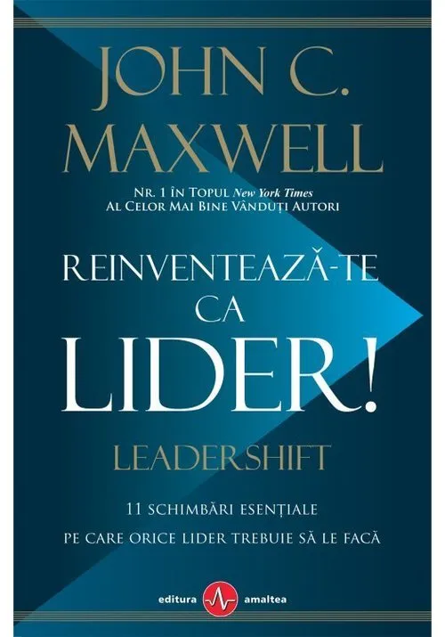 Reinventeaza-te ca lider! | John C. Maxwell