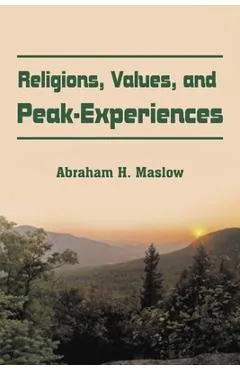 Religions, Values, and Peak-Experiences - Abraham H. Maslow