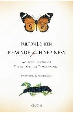 Remade for Happiness - Fulton J. Sheen