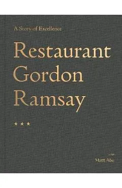 Restaurant Gordon Ramsay: A Story of Excellence - Gordon Ramsay