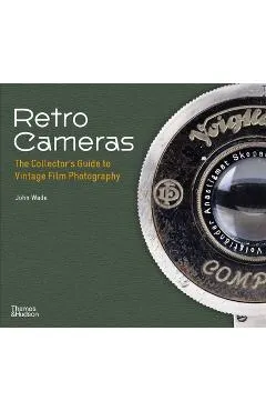 Retro Cameras: The Collector's Guide to Vintage Film Photography - John Wade