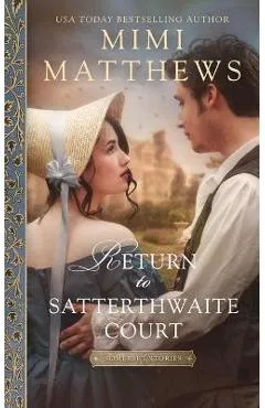 Return to Satterthwaite Court - Mimi Matthews