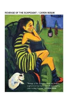 Revenge of the Scapegoat - Caren Beilin