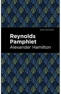 Reynolds Pamphlet - Alexander Hamilton