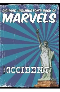 Richard Halliburton's Book of Marvels: the Occident - Richard Halliburton
