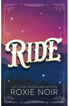 Ride: A Cowboy Romance - Roxie Noir