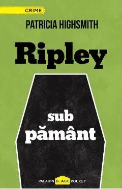 Ripley sub pamant - Patricia Highsmith